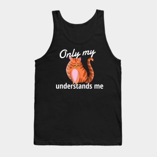 Only My Cat Understands Me Tank Top